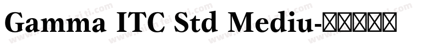 Gamma ITC Std Mediu字体转换
